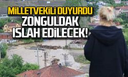 Milletvekili duyurdu! Zonguldak ıslah edilecek!