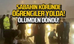 Sabahın köründe okula gidiyorlar! Ölümden döndü!