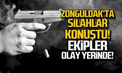 Zonguldak'ta silahlar konuştu ekipler olay yerinde!