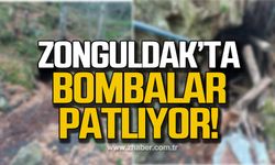 Zonguldak’ta bombalar patlıyor!