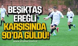 Beşiktaş, Ereğli karşısında 90'da güldü!