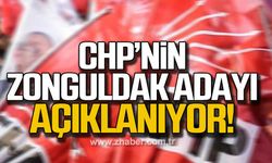 CHP’nin Zonguldak adayı açıklanıyor!