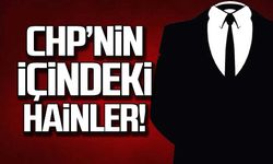 "CHP'nin içindeki hainler"