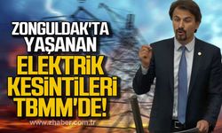 Zonguldak'ta yaşanan elektrik kesintileri TBMM'de!
