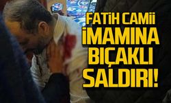 Fatih Camii imamına bıçaklı saldırı!
