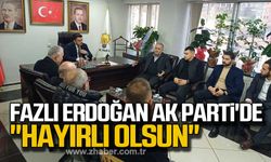 Fazlı Erdoğan Ak Parti'de "hayırlı olsun"
