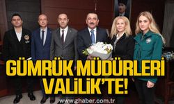 Gümrük Müdürleri Valilik'te!