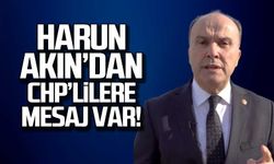 Harun Akın'dan CHP'lilere mesaj var!