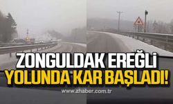 Zonguldak Ereğli yolunda kar başladı!