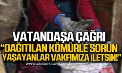 Zonguldak Valisi; "Dağıtılan kömürle ilgili sorun yaşayanlar mutlaka vakfımıza iletsin"