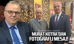 Murat Kotra’dan fotoğraflı mesaj!
