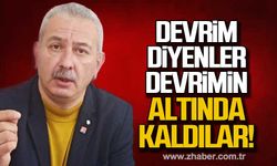 Devrim diyenler Devrim'in altında kaldılar!