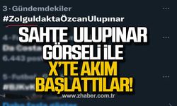 Sahte Özcan Ulupınar görseli ile X’te akım başlattılar!