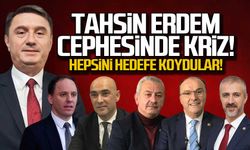 Tahsin Erdem cephesinde kriz! Hepsini hedefe koydular!