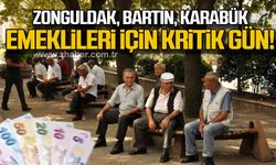 Zonguldak, Bartın, Karabük emeklileri için kritik gün!