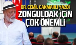 Cemil Çakmaklı yazdı... Zonguldak için önemli projeler!