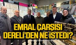 Emral Çarşısı Dereli'den ne istedi?