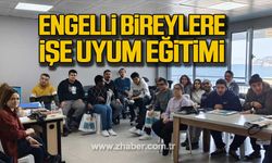 Zonguldak'ta engelli bireylere işe uyum eğitimi!