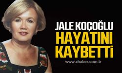 Jale Koçoğlu hayatını kaybetti