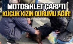 Kdz.Ereğli'de motosikletin çarptığı küçük kızın durumu ağır!