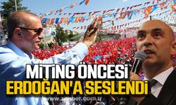Miting öncesi Erdoğan'a seslendi!