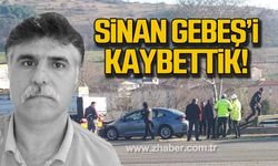 Sinan Gebeş hayatını kaybetti!