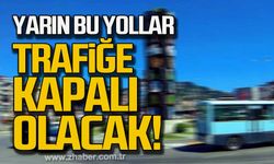 Zonguldak'ta Cumartesi bu güzergahlar trafiğe kapatılacak!