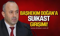 Başhekim Doğan’a suikast girişimi