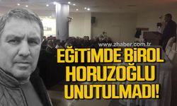 Eğitimde Birol Horuzoğlu unutulmadı!
