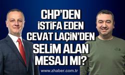CHP’den istifa eden Cevat Laçin’den Selim Alan mesajı mı?