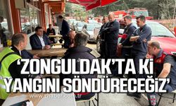 Dereli; "Zonguldak’ta ki yangını söndüreceğiz"