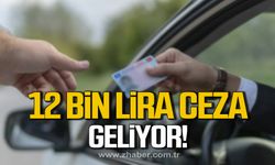 Ehliyetini yenilemeyenlere 12 bin lira ceza geliyor!