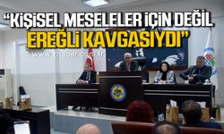 Posbıyık; "Kişisel meseleler için kavga etmedik Ereğli kavgasıydı"