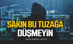 Zonguldak Valiliği uyardı! Sakın bu tuzağa düşmeyin!