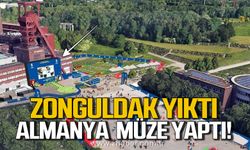 Zonguldak yıktı Almanya müze yaptı