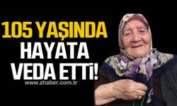 105 yaşındaki Hayriye Masalcı hayatını kaybetti!