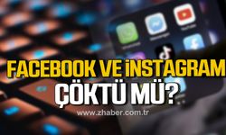 Facebook ve İnstagram çöktü mü?