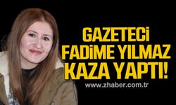 Gazeteci Fadime Yılmaz kaza yaptı!