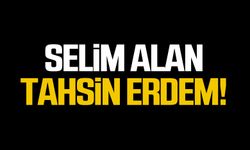 Selim Alan  - Tahsin Erdem!