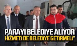 Murat Sesli “Parayı belediye alıyor hizmeti de belediye getirmeli” 