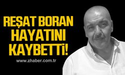 Reşat Boran hayatını kaybetti!