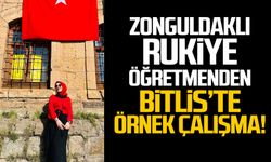 Zonguldak’lı Rukiye öğretmenden Bitlis’te örnek çalışma!