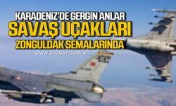 Karadeniz’de gergin anlar! F -16’lar Zonguldak semalarında!