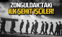 Zonguldak'ta ilk şehit işçiler!