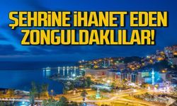 Şehrine ihanet eden Zonguldaklılar!