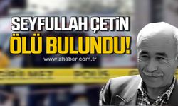 Çaycuma'da zurnacı Seyfullah Çetin evinde ölü bulundu!