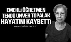 Tendü Ünver Topalak hayatını kaybetti!