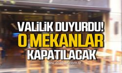 Zonguldak Valiliği duyurdu! O mekanlar kapatılacak!