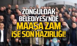 Zonguldak Belediyesi’nde maaşa zam işe son hazırlığı!