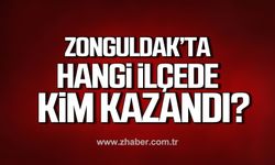 Zonguldak’ta hangi ilçede kim kazandı?